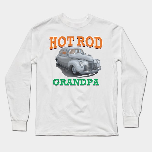 Hot Rod Grandpa Classic Car Novelty Gift Long Sleeve T-Shirt by Airbrush World